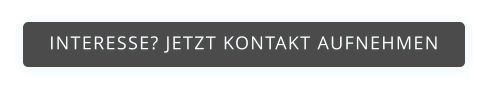 INTERESSE? JETZT KONTAKT AUFNEHMEN