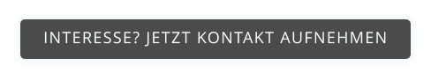 INTERESSE? JETZT KONTAKT AUFNEHMEN